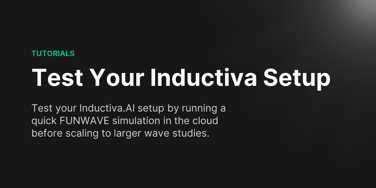 Test Your Inductiva Setup - Inductiva.AI