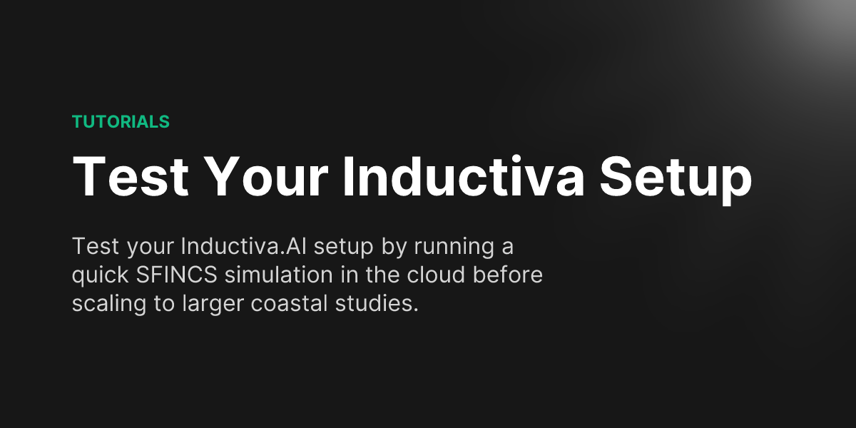 Test Your Inductiva Setup - Inductiva.AI
